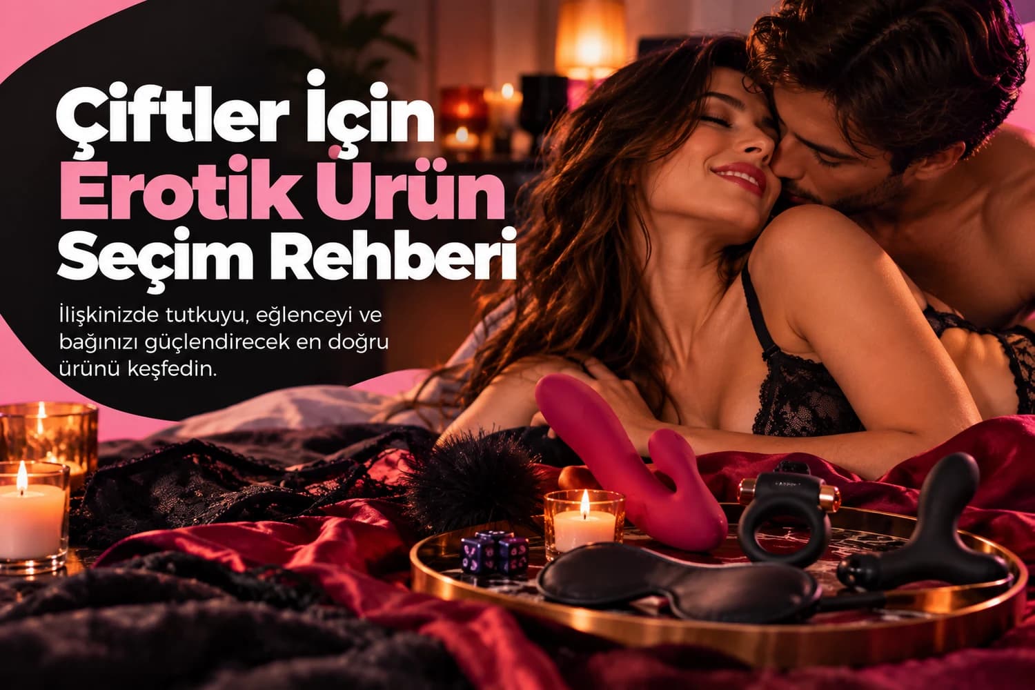 Çiftler İçin Erotik Ürün Seçim Rehberi